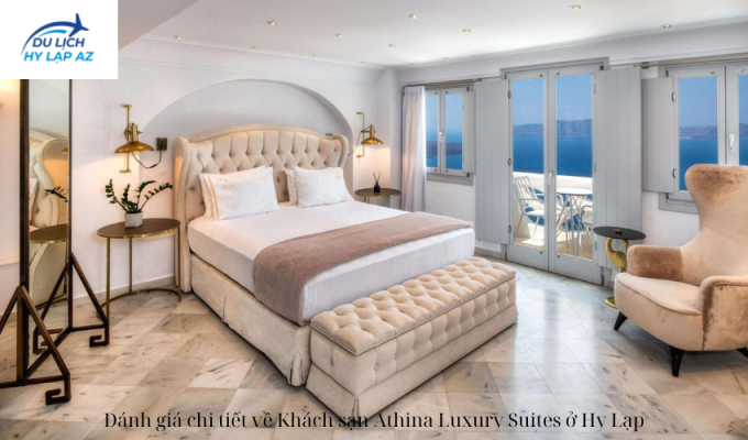 Đánh giá chi tiết về Khách sạn Athina Luxury Suites ở Hy Lạp